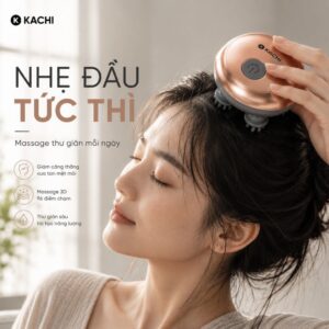 Máy Massage Đầu Không Dây Kachi MK399 – Giải Pháp Thư Giãn Hiệu Quả Cho Người Bận Rộn