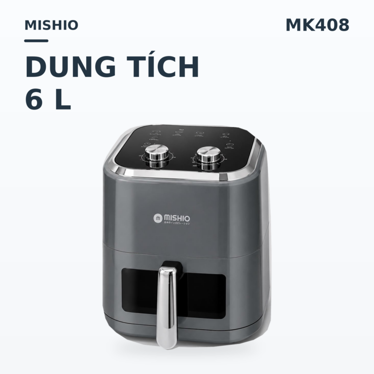 Nồi chiên không dầu 6L Mishio MK408 – Màu Xám Sang Trọng, Bảo Hành 24 Tháng